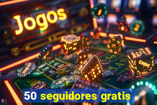 50 seguidores gratis